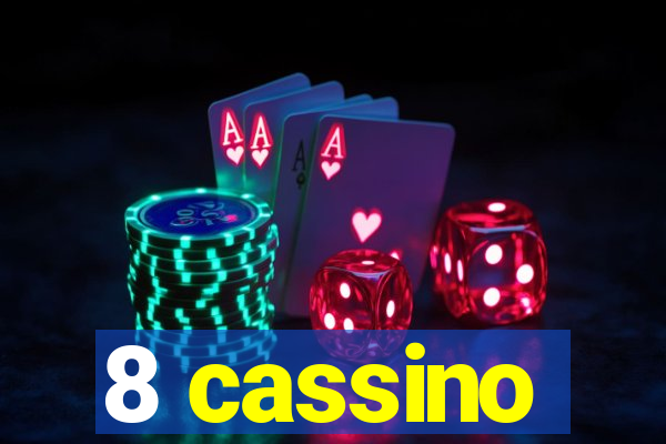 8 cassino